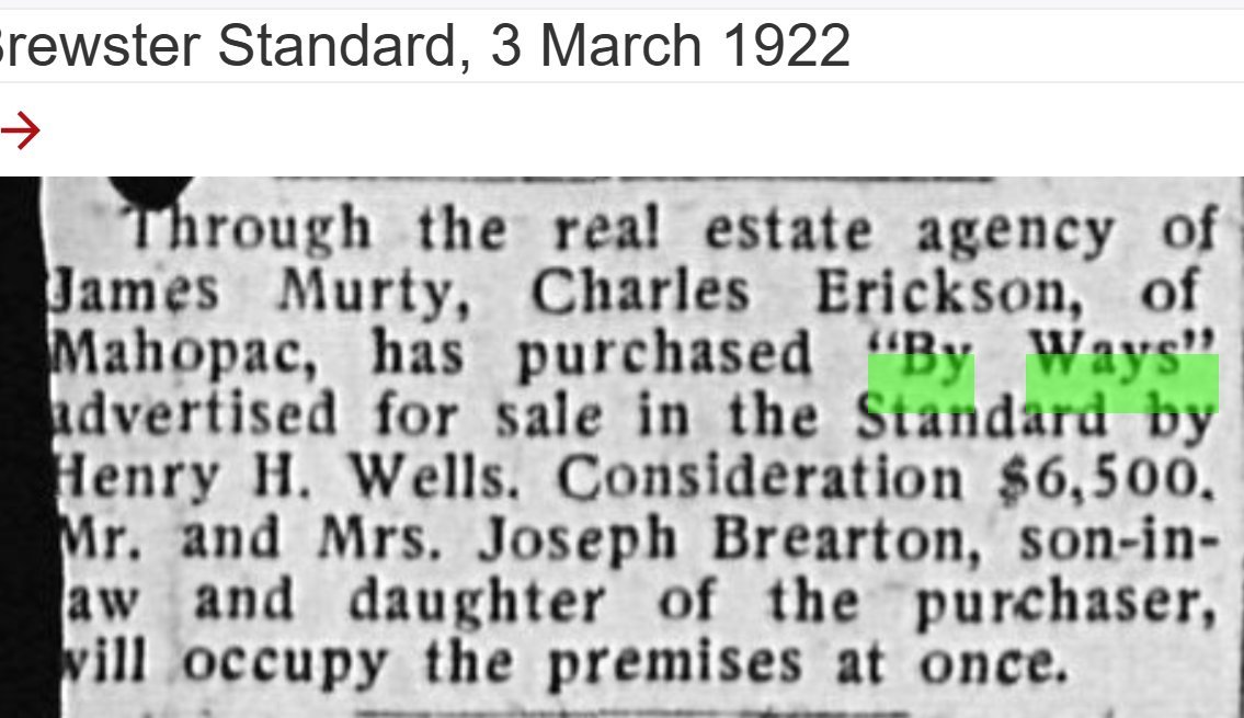 Brewster Standard clipping, March 3, 1922: Charles Erickson of Mahopac has purchased 'By Ways' advertised for sale by Henry H. Wells, consideration $6,500; Mr. and Mrs. Joseph Brearton will occupy the premises at once.