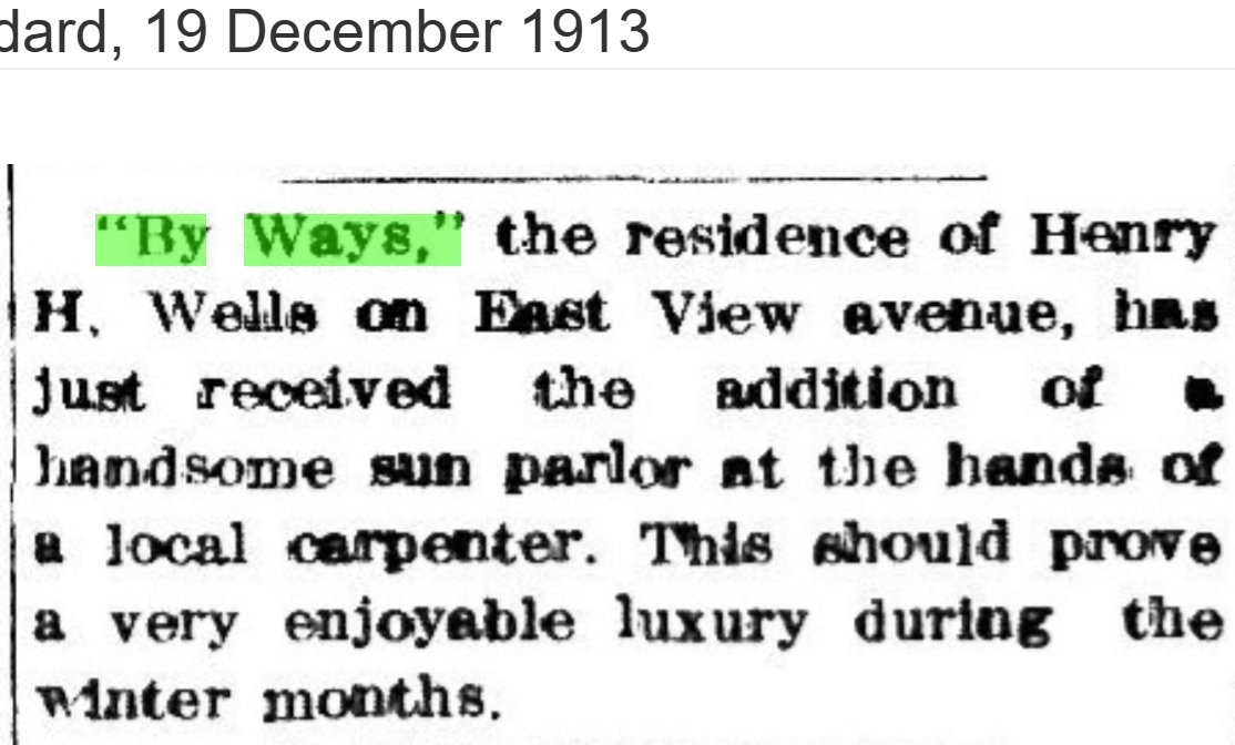 Brewster Standard clipping, December 19, 1913: 'By Ways,' the residence of Henry H. Wells on East View avenue, has just received the addition of a handsome sun parlor at the hands of a local carpenter.
